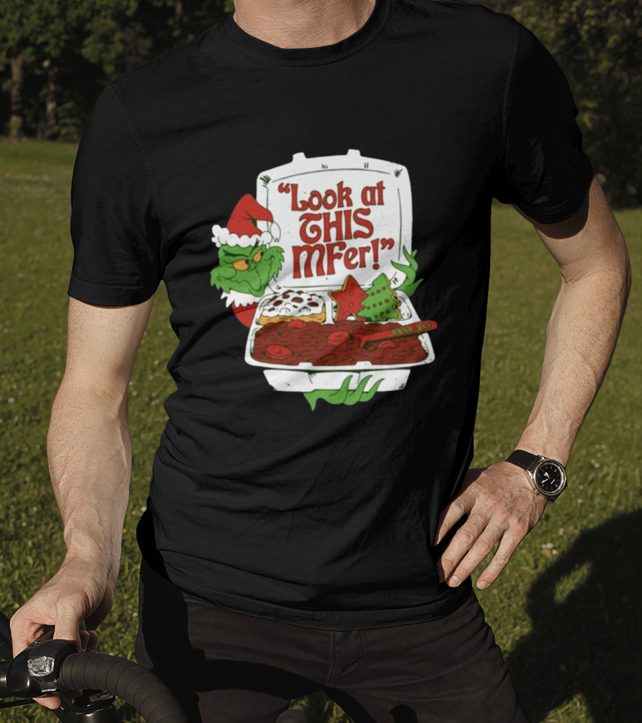 Look At This Mfer Christmas Grinch Santa With Holiday Food Box T-Shirt