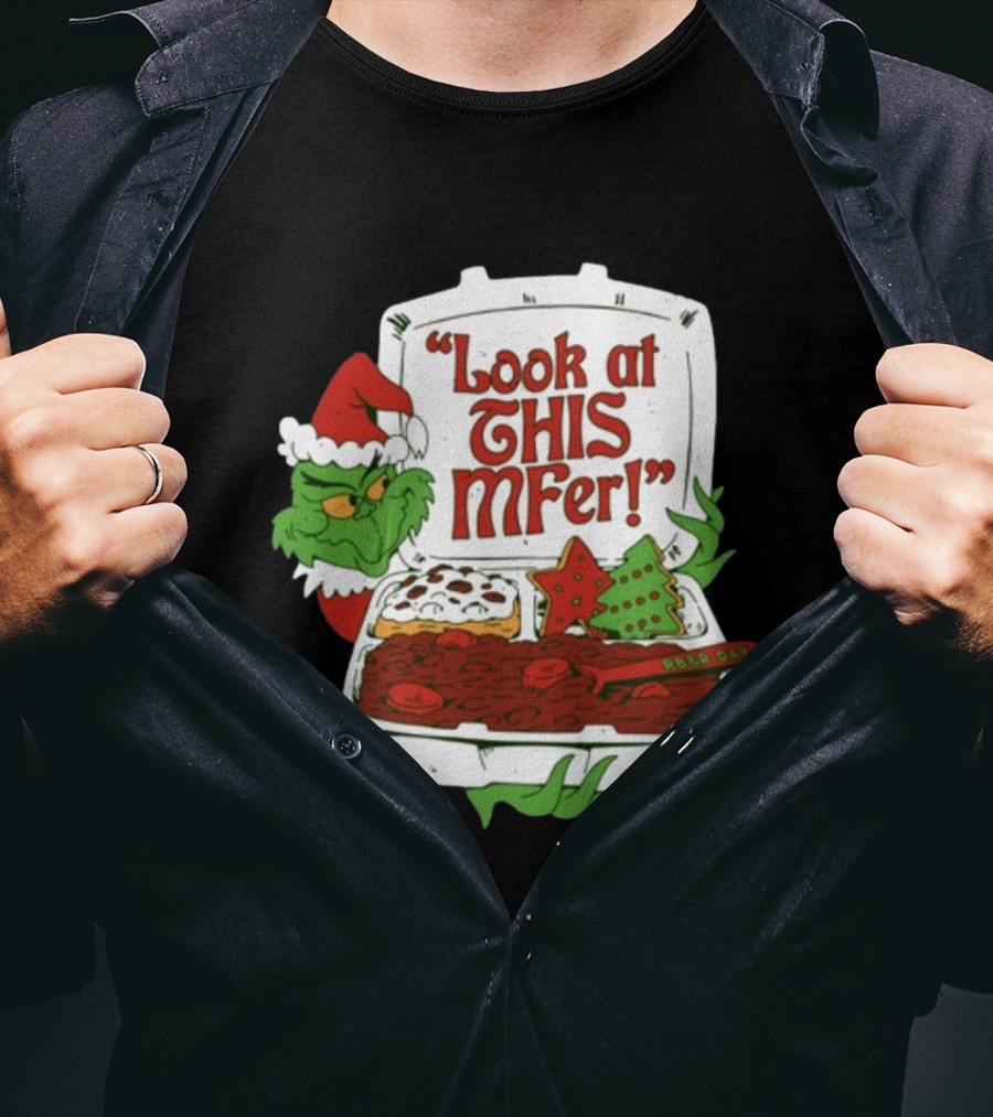 Look At This Mfer Christmas Grinch Santa With Holiday Food Box T-Shirt