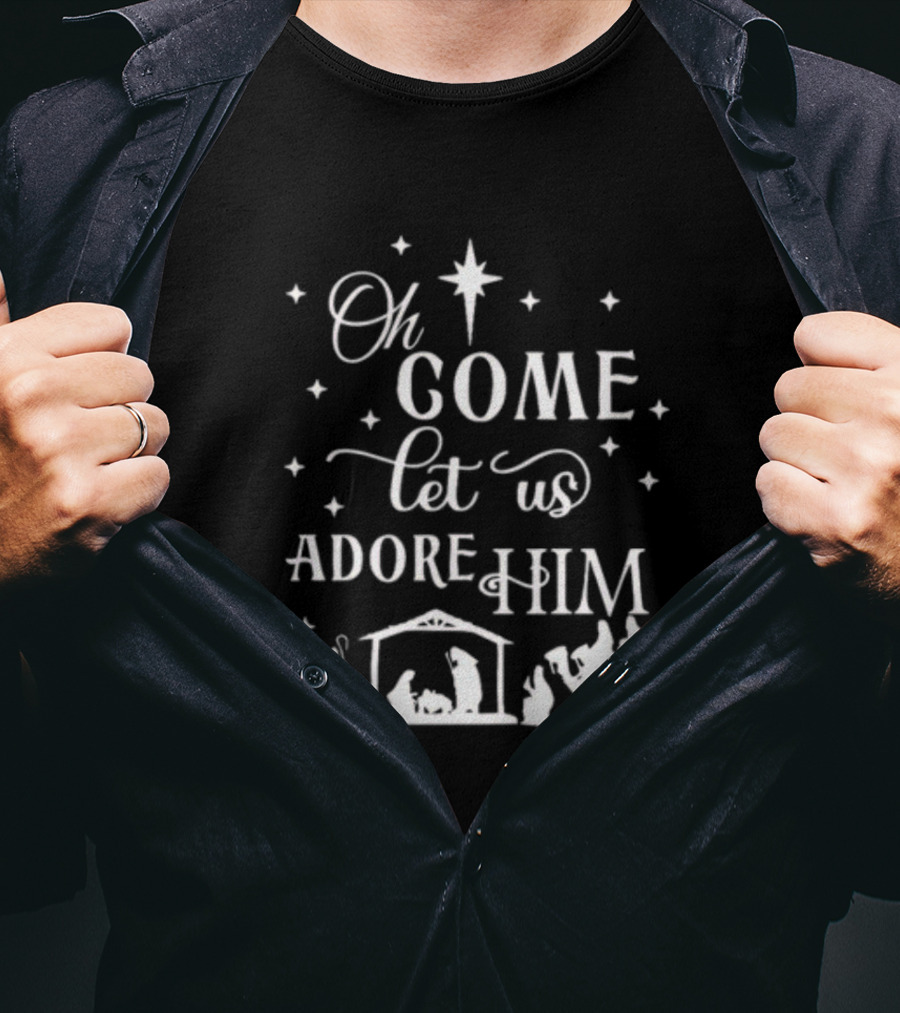 Oh Come Let Us Adore Him Nativity Scene Christmas Star T-Shirt