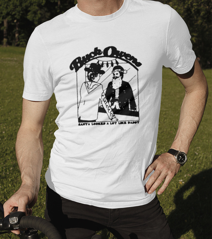 Buck Owens Santa Looked A Lot Like Daddy Christmas Mirror Reflection T-Shirt