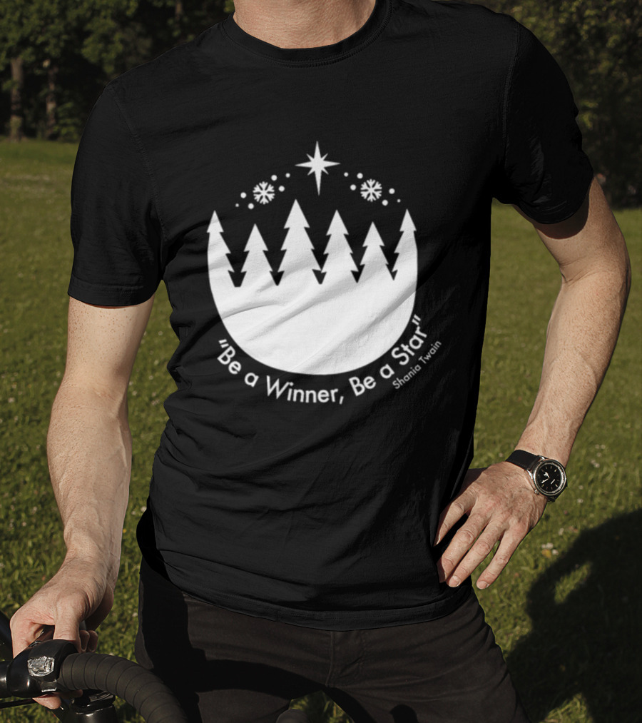 Be A Winner Be A Star Shania Twain Snowy Tree Scene T-Shirt