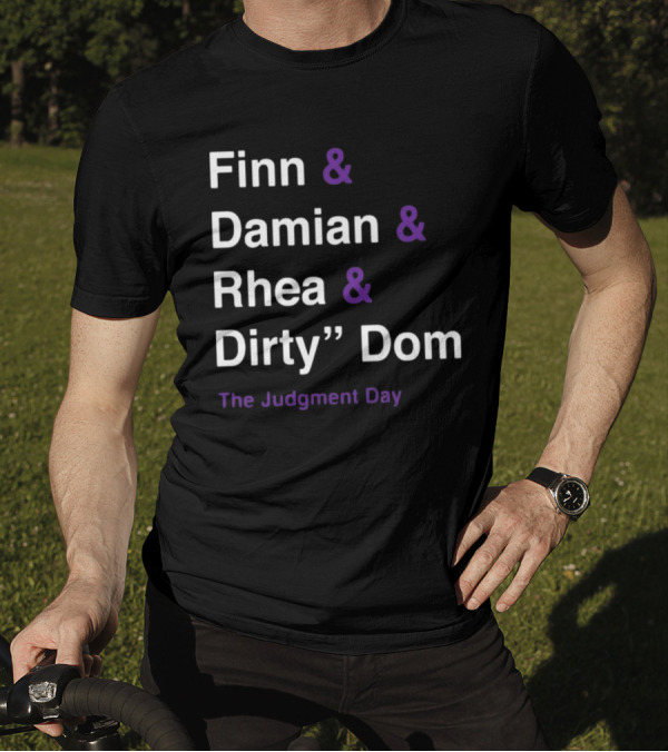 Finn And Damian And Rhea And Dirty Dom The Judgment Day T-Shirt