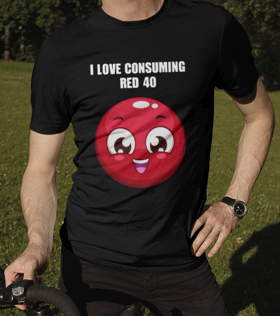 I Love Consuming Red 40 Cute Smiling Red Round Face T-Shirt