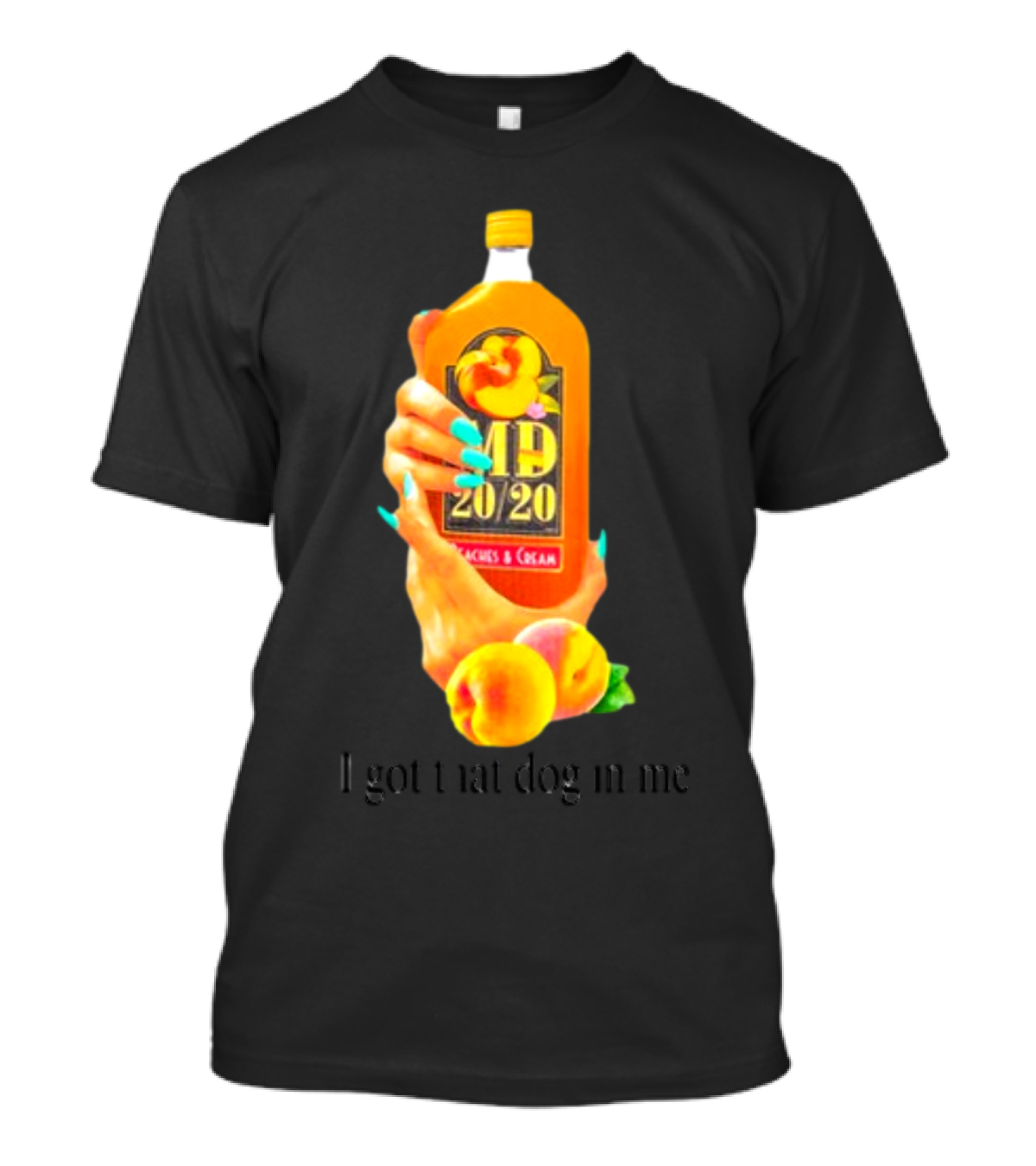 I Got That Dog In Me Peaches And Cream MD 20/20 T-Shirt