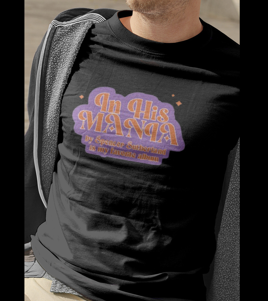 In His Mania Spencer Sutherland Favorite Album Retro Typography T-Shirt