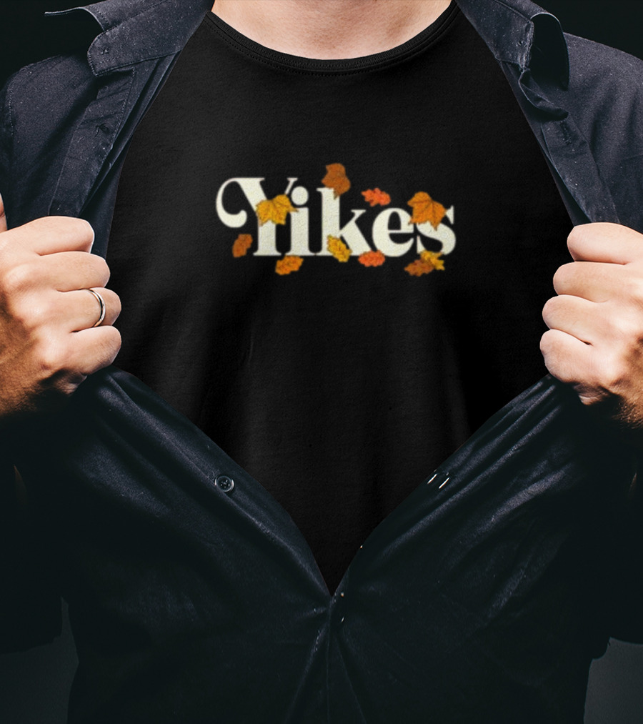 Yikes Autumn Leaves Fall T-Shirt