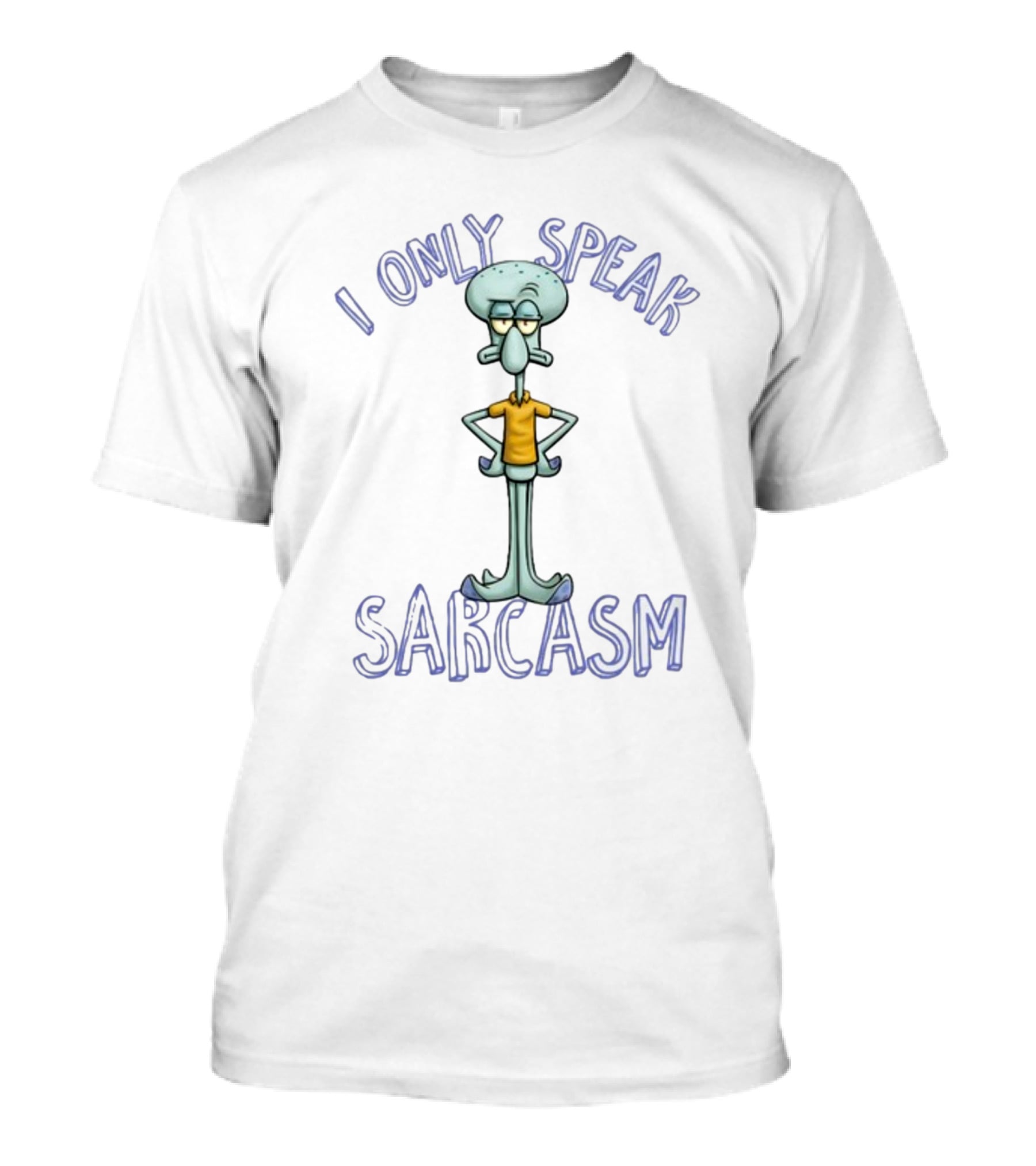 I Only Speak Sarcasm Squidward T-Shirt