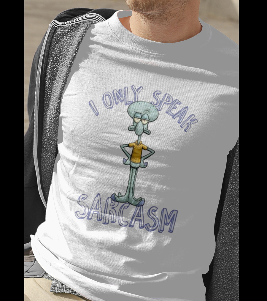 I Only Speak Sarcasm Squidward T-Shirt