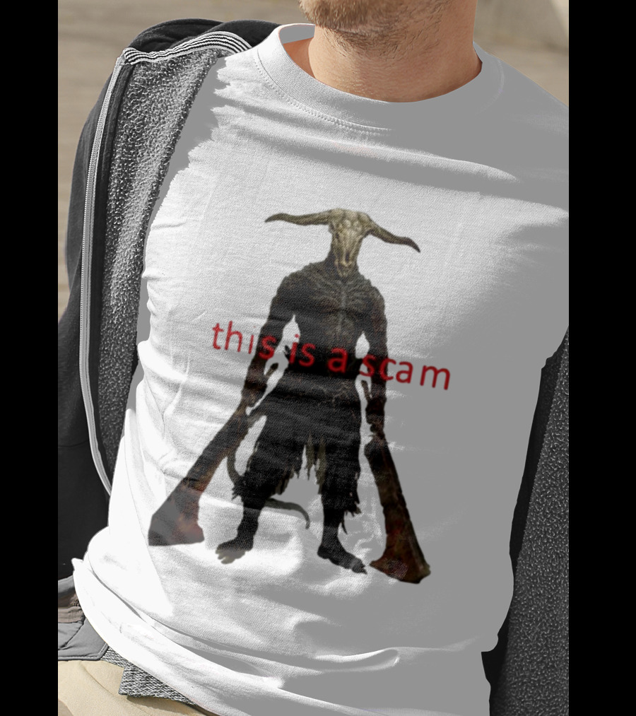 This Is A Scam Capra Demon Dark Souls Fan Art Monster Gaming Meme T-Shirt