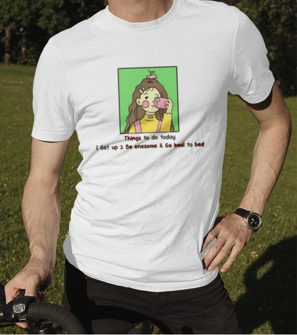 Things To Do Today I Get Up 2 Be Onesome And Go Beal To Bed Pink Hair Clip Green Background T-Shirt