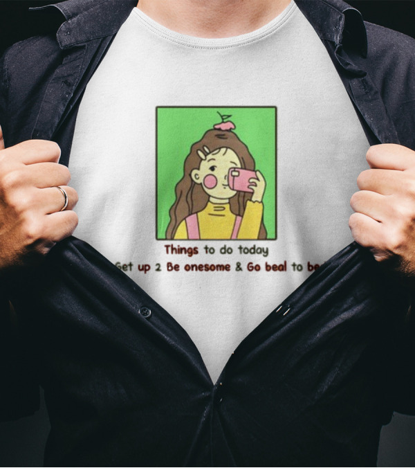Things To Do Today I Get Up 2 Be Onesome And Go Beal To Bed Pink Hair Clip Green Background T-Shirt