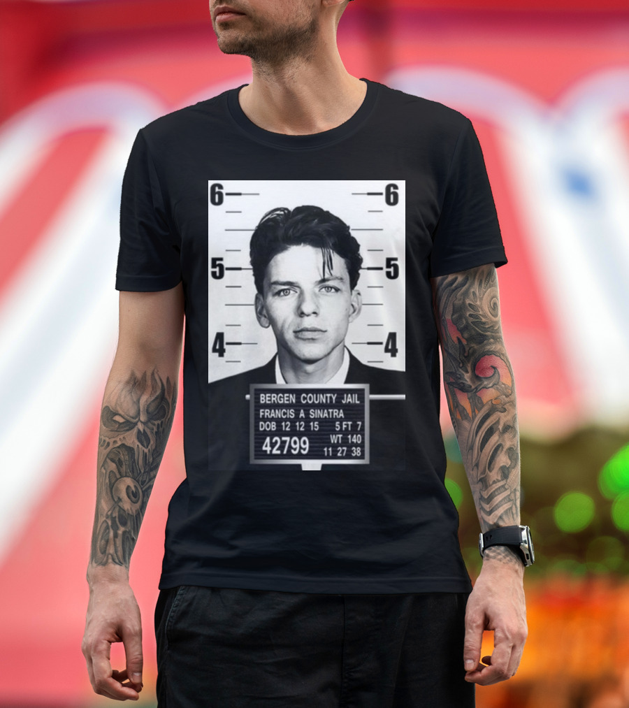 Bergen County Jail Mugshot Francis A Sinatra 42799 12 12 15 T-Shirt