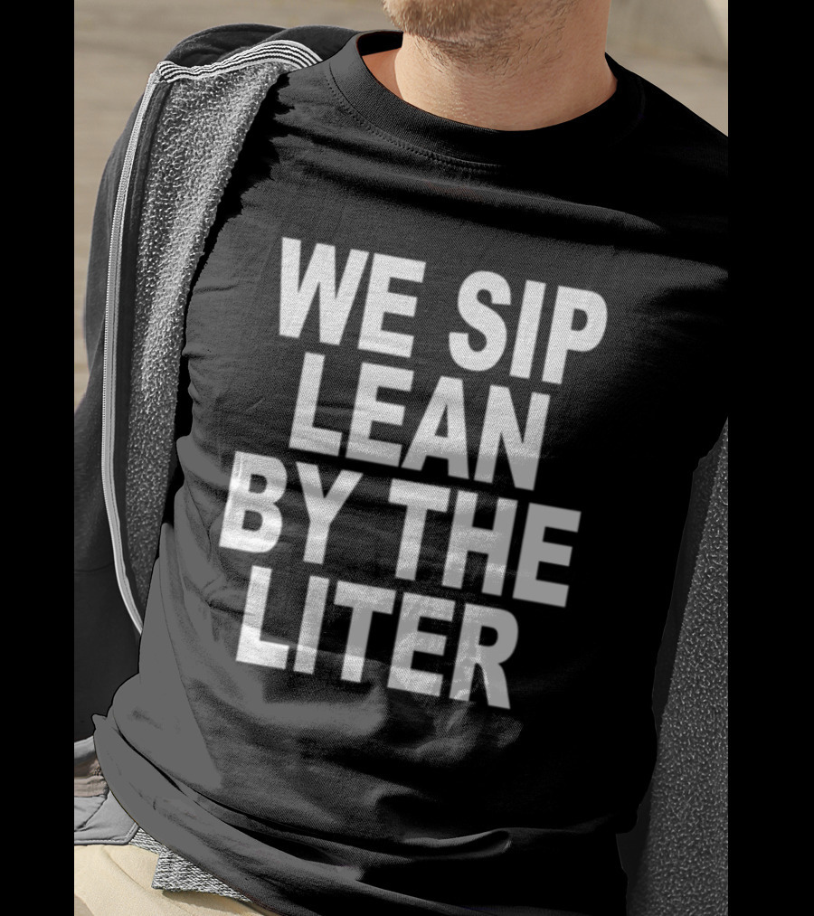Shoprevive We Sip Lean By The Liter Dark Typography T-Shirt
