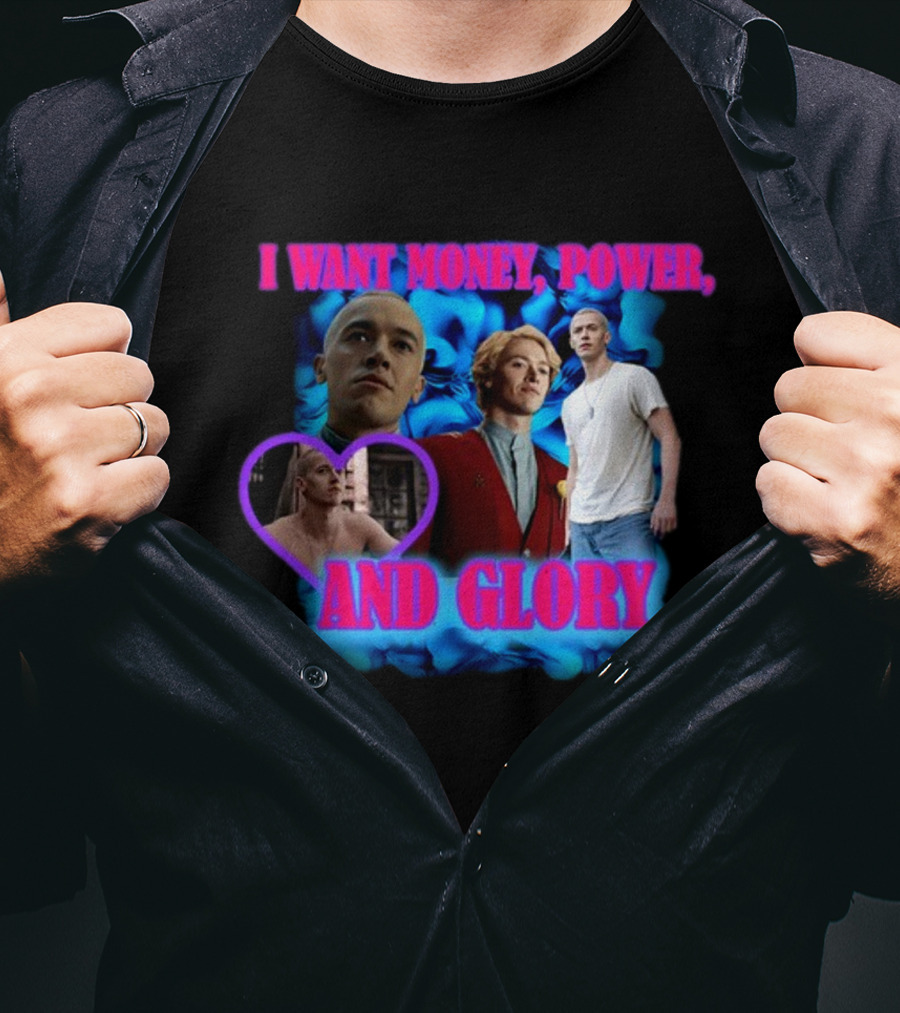 I Want Money Power And Glory ISadstreet T-Shirt