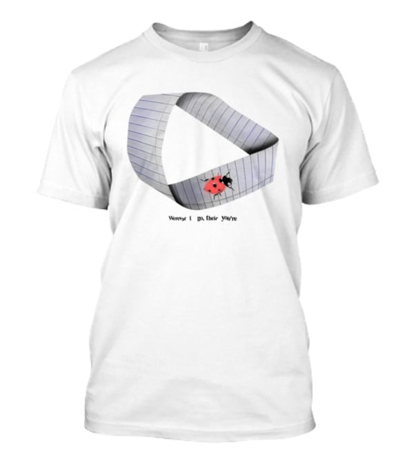 Werever U Go Their You're Möbius Strip Ladybug T-Shirt