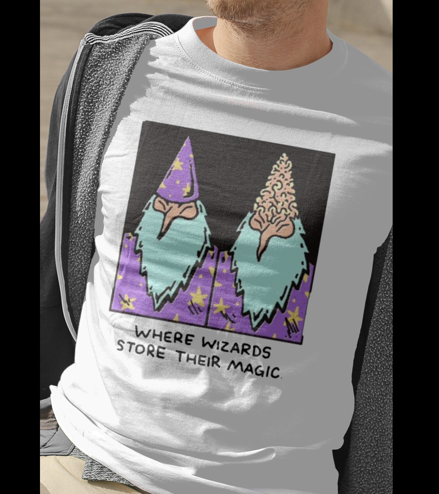 Where Wizards Store Their Magic T-Shirt