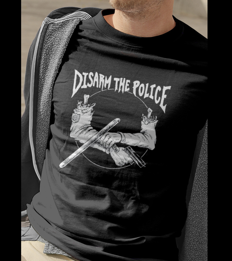 Disarm The Police Broken Handcuffs With Severed Arms And Weapons T-Shirt