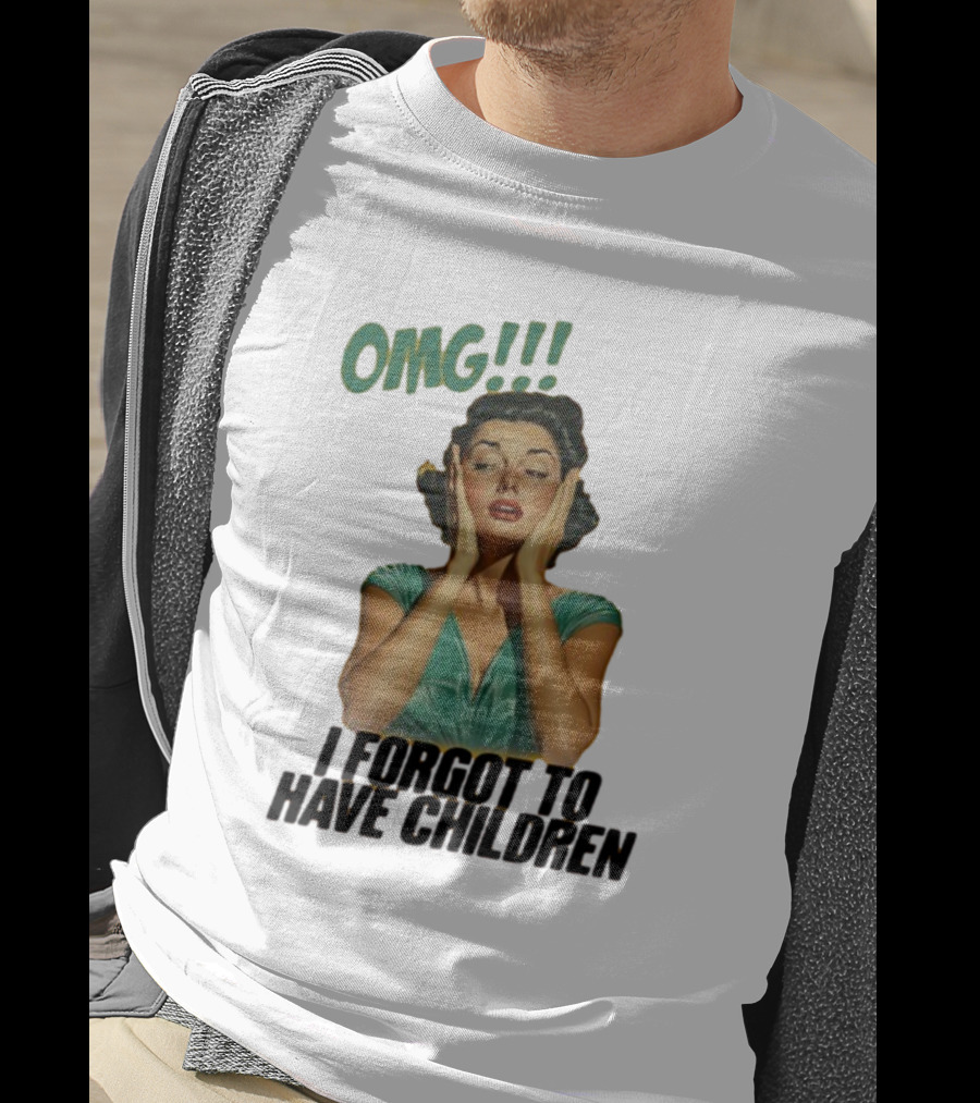 OMG I Forgot To Have Children Retro Woman With Hands On Face T-Shirt