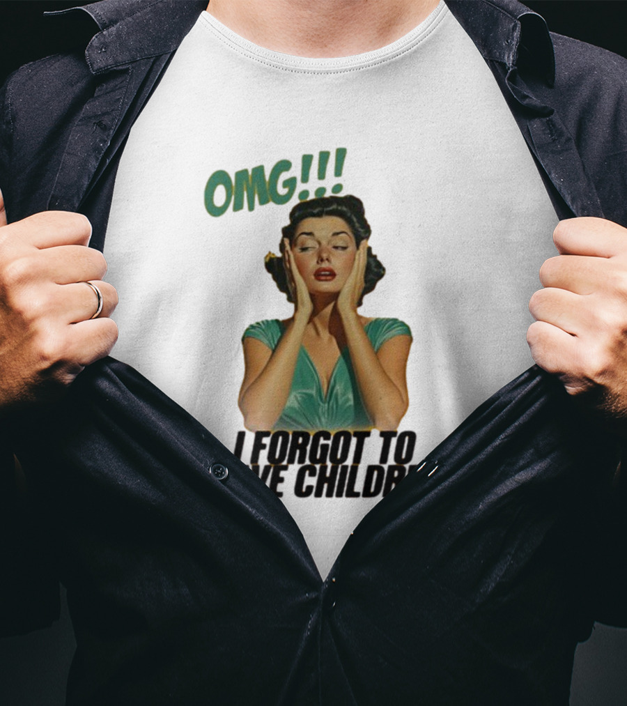 OMG I Forgot To Have Children Retro Woman With Hands On Face T-Shirt