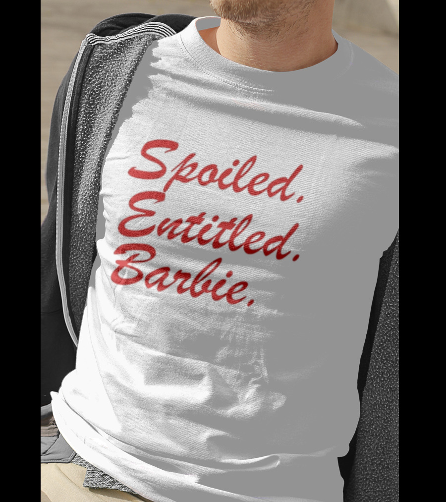 Spoiled Entitled Barbie T-Shirt