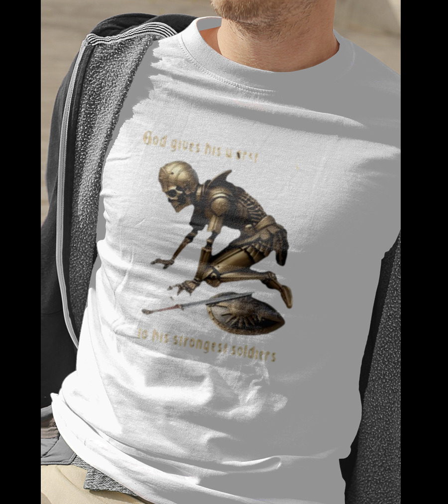 God Gives His Worst Tummy Aches To His Strongest Soldiers Skeleton Warrior T-Shirt
