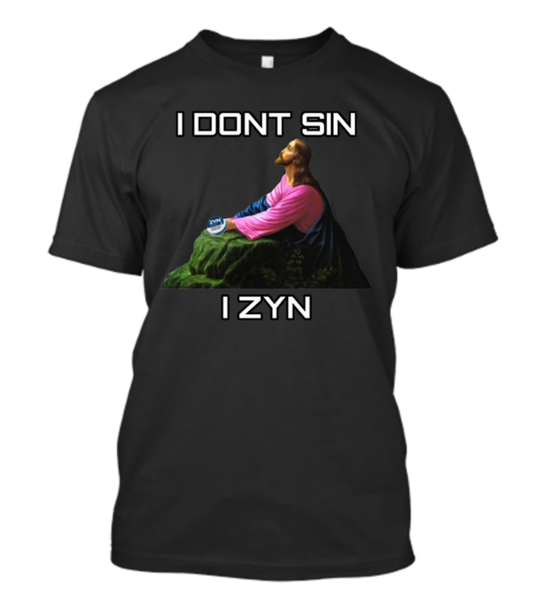 I Dont Sin I Zyn Jesus Holding Zyn Can T-Shirt