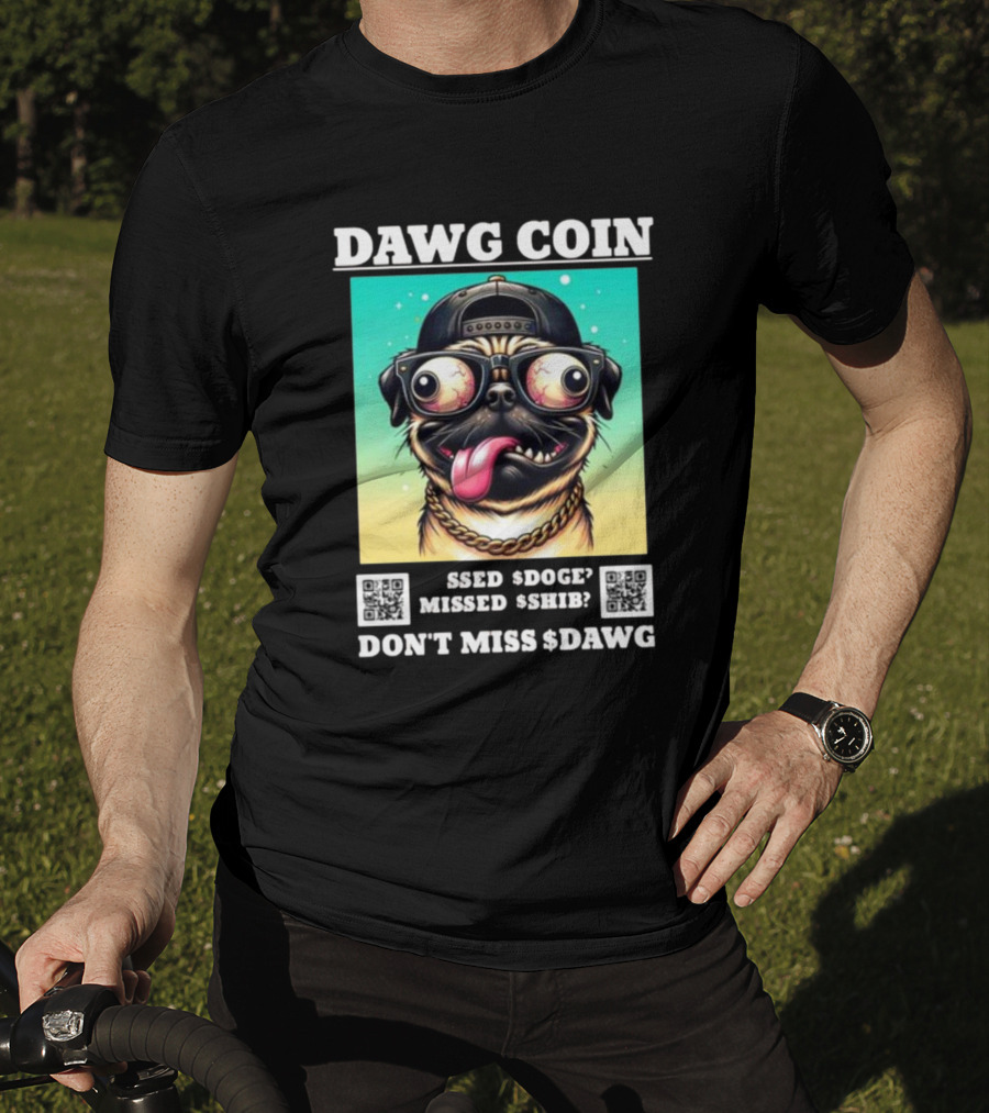 DAWG COIN Missed $Doge $Shib Don't Miss $Dawg T-Shirt