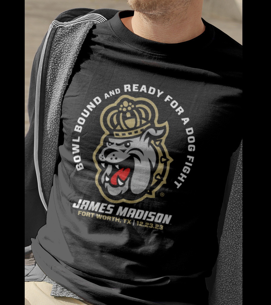 James Madison Bowl Bound And Ready For A Dog Fight Fort Worth TX 12.23.23 T-Shirt