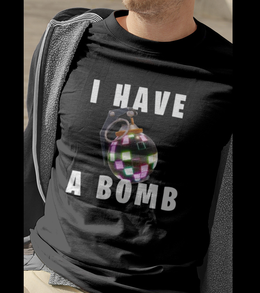 I Have A Bomb Bruh Tees Disco Grenade T-Shirt