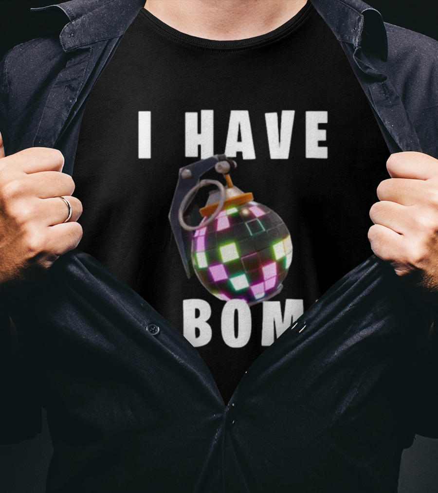 I Have A Bomb Bruh Tees Disco Grenade T-Shirt