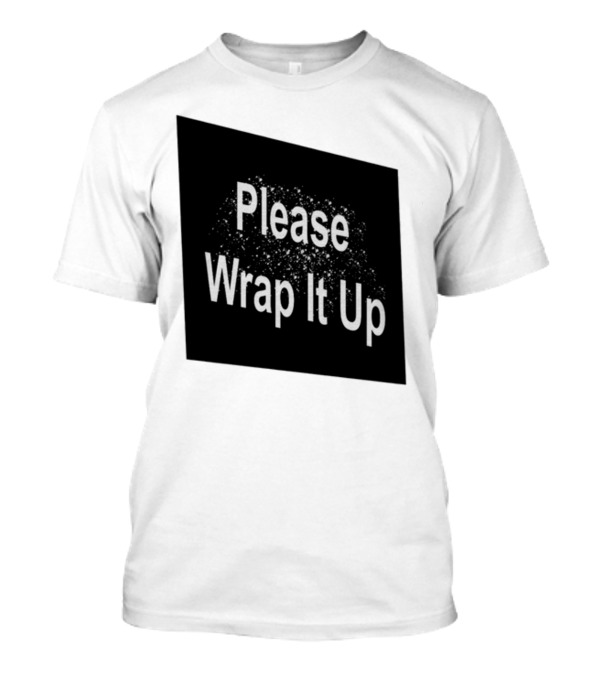 Please Wrap It Up New T-Shirt