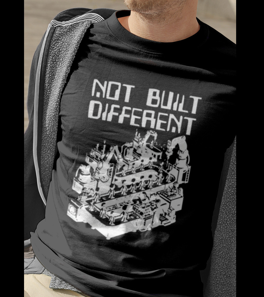 Not Built Different Assembly Line Robots And Machinery T-Shirt