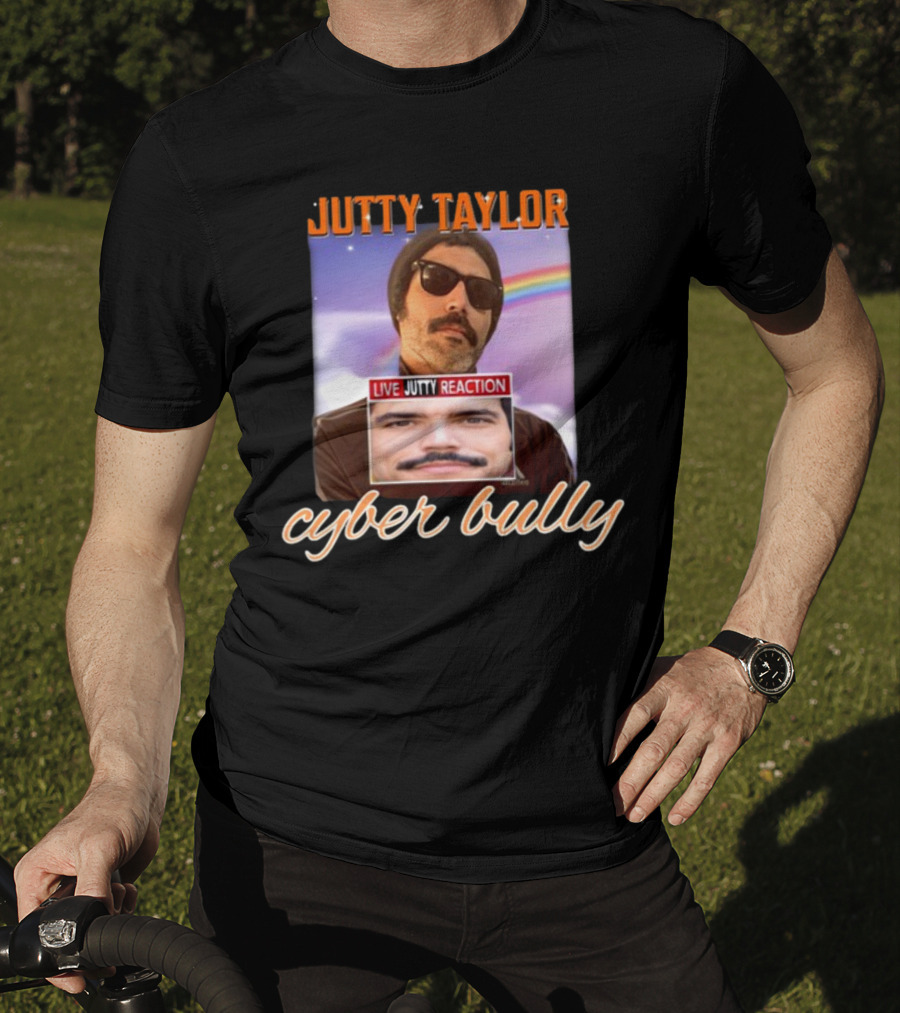 Jutty Taylor Cyber Bully Live Jutty Reaction T-Shirt