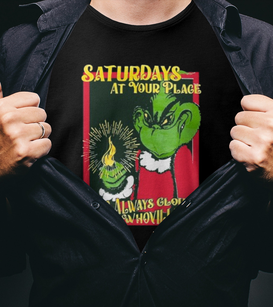 Saturdays At Your Place It's Always Cloudy In Whoville Grinch Saturdaysatyourplace Store T-Shirt