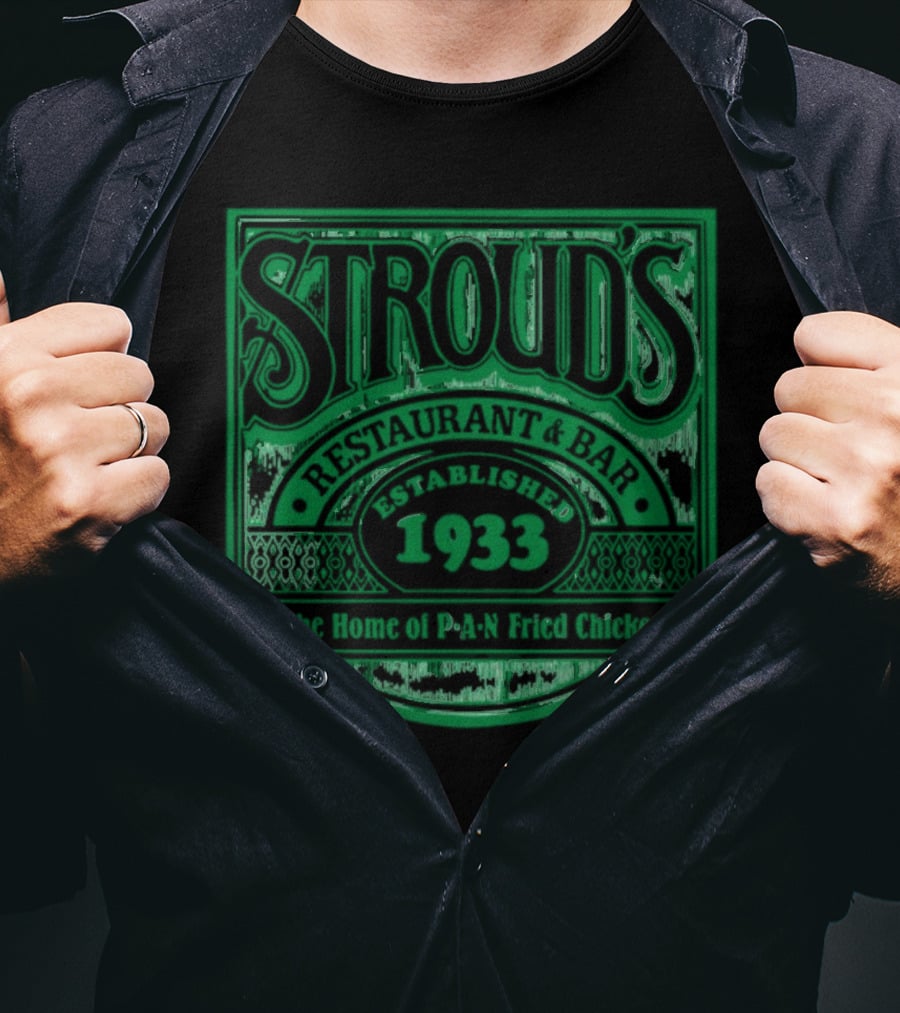 Stroud's Restaurant And Bar The Home Of Pan Fried Chicken Established 1933 T-Shirt