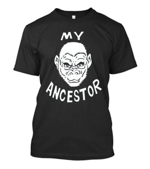 Wittyrwebhandle My Ancestor Ape Face T-Shirt