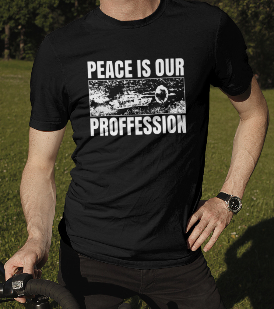 Peace Is Our Profession Military Tank T-Shirt