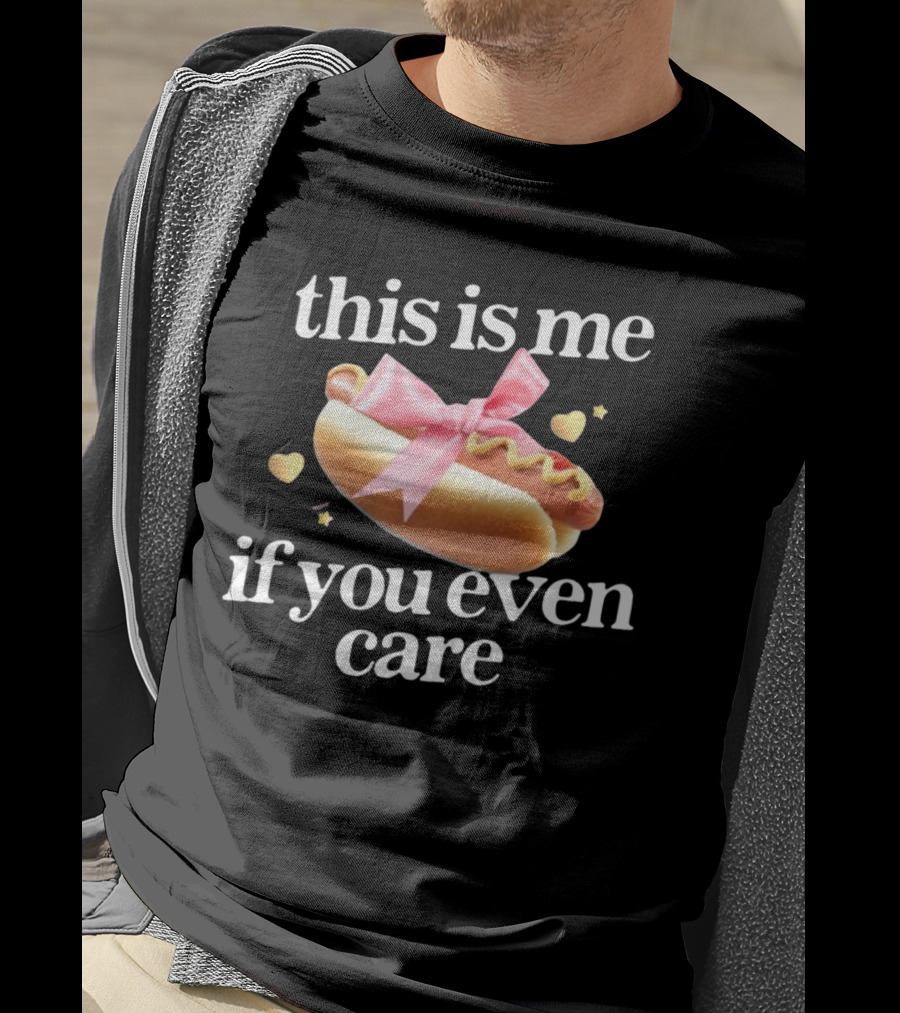 This Is Me If You Even Care Hot Dog Pink Ribbon Hearts T-Shirt