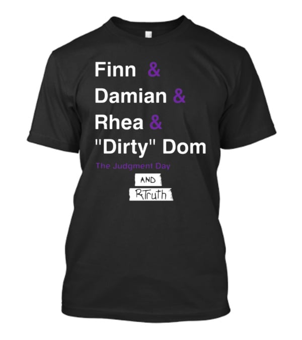 Finn And Damian And Rhea And Dirty Dom The Judgment Day And Rtruth T-Shirt