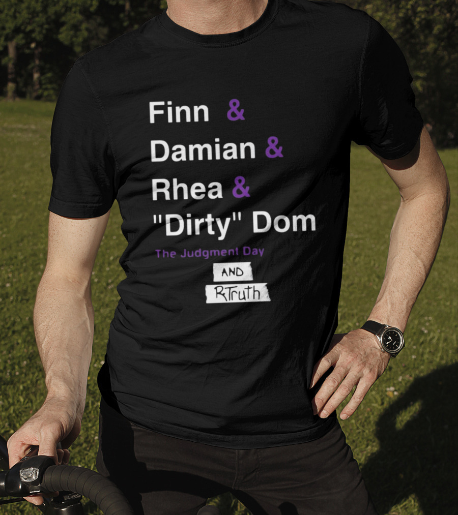 Finn And Damian And Rhea And Dirty Dom The Judgment Day And Rtruth T-Shirt