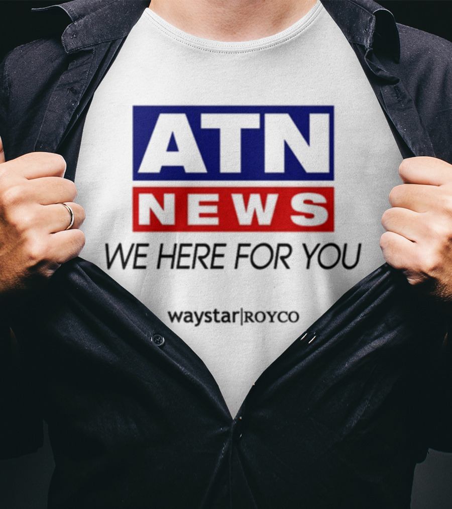ATN News We Here For You Waystar Royco T-Shirt