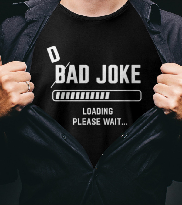 D Bad Joke Loading Please Wait Progress Bar Humor T-Shirt
