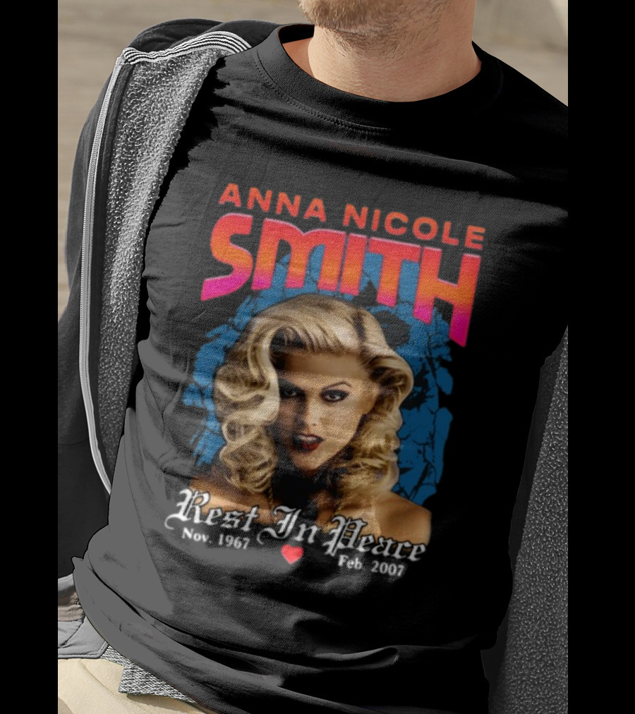 Anna Nicole Smith Rest In Peace Nov. 1967 Feb. 2007 T-Shirt