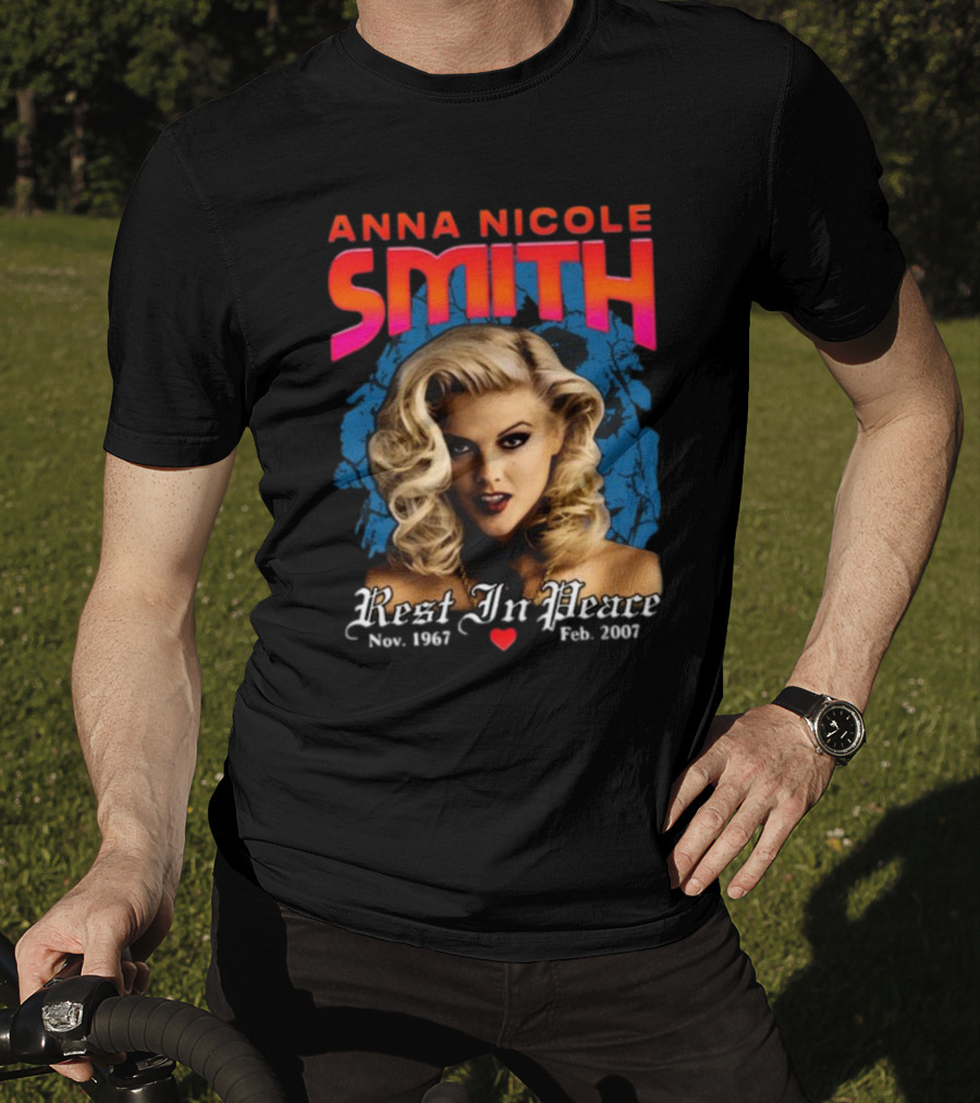 Anna Nicole Smith Rest In Peace Nov. 1967 Feb. 2007 T-Shirt