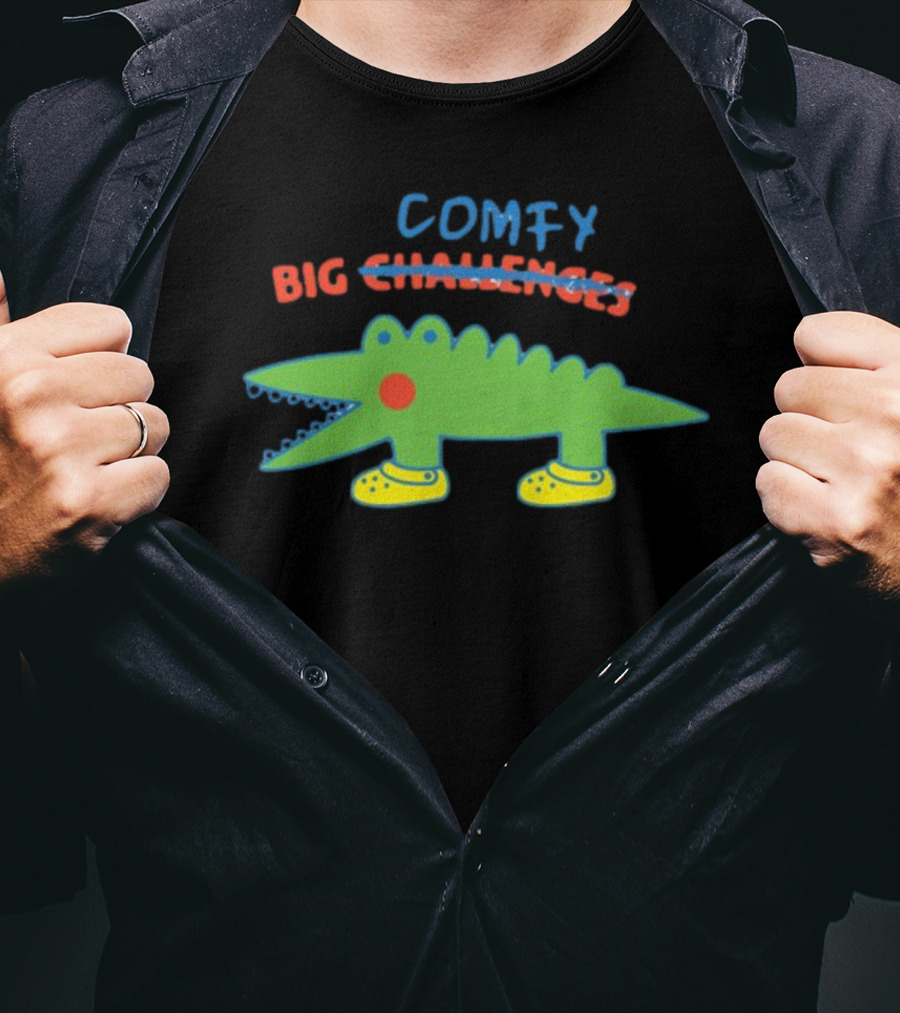 Comfy Croc Wearing Yellow Crocs With Strikethrough Big Challenges T-Shirt