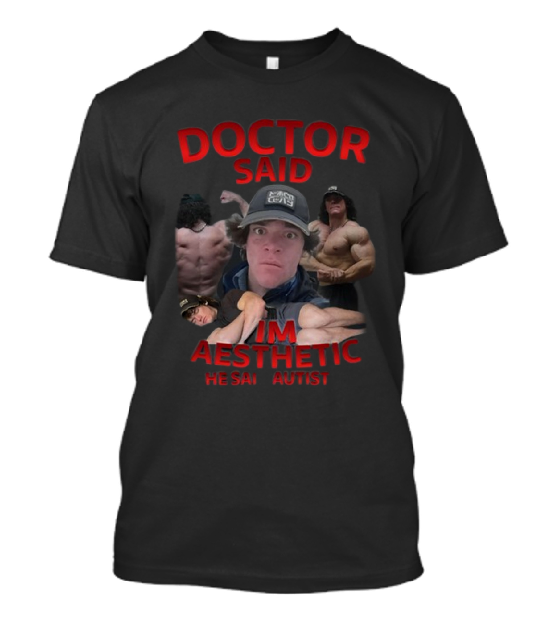 Doctor Said I'm Aesthetic He Said Autist T-Shirt