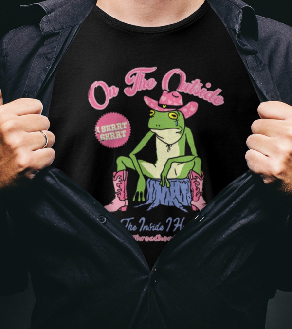 On The Outside I Skrrt Skrrt On The Inside I Hurt Hurt Threadheads Frog Cowboy Boots T-Shirt