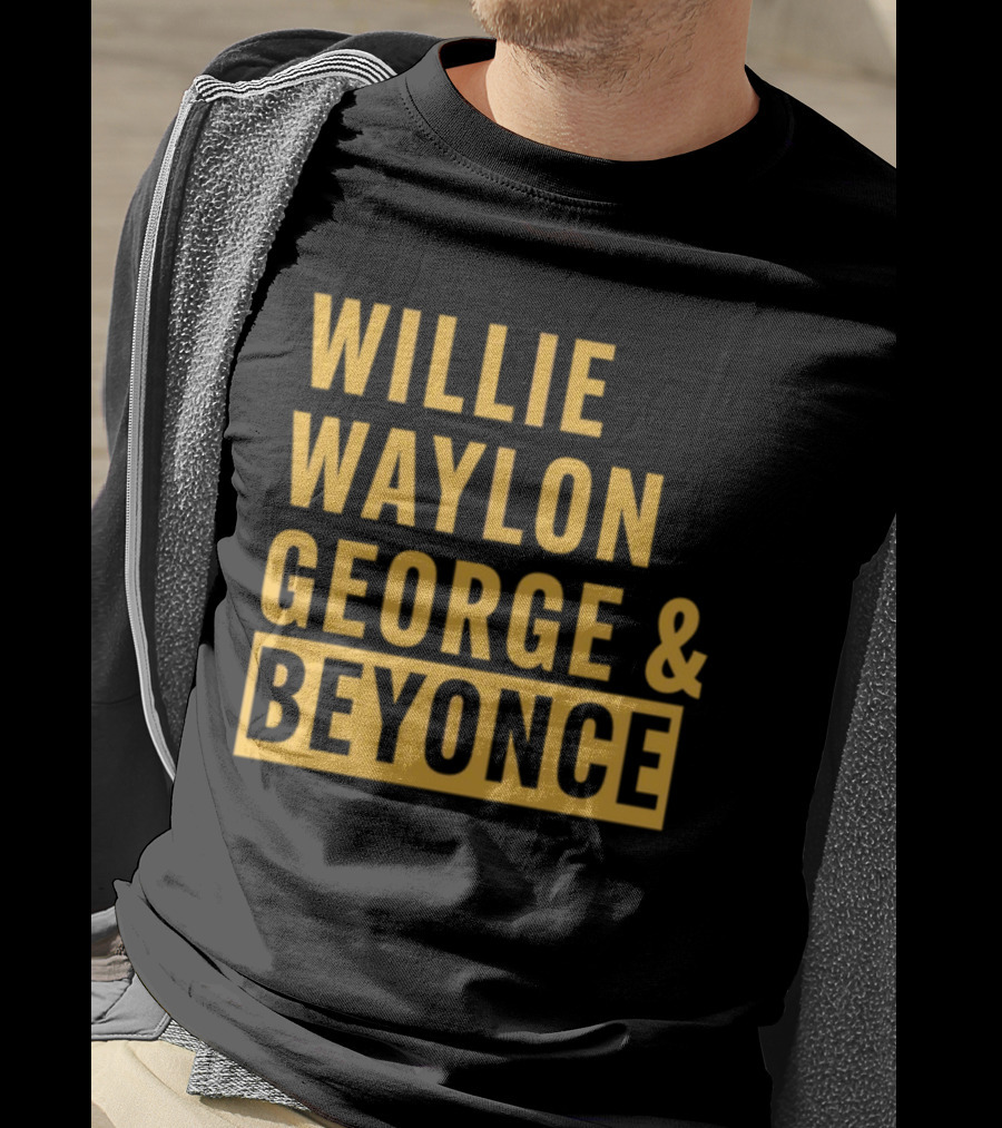 Thatsbullzerk Willie Waylon George And Beyonce T-Shirt