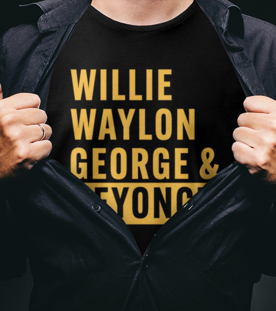 Thatsbullzerk Willie Waylon George And Beyonce T-Shirt