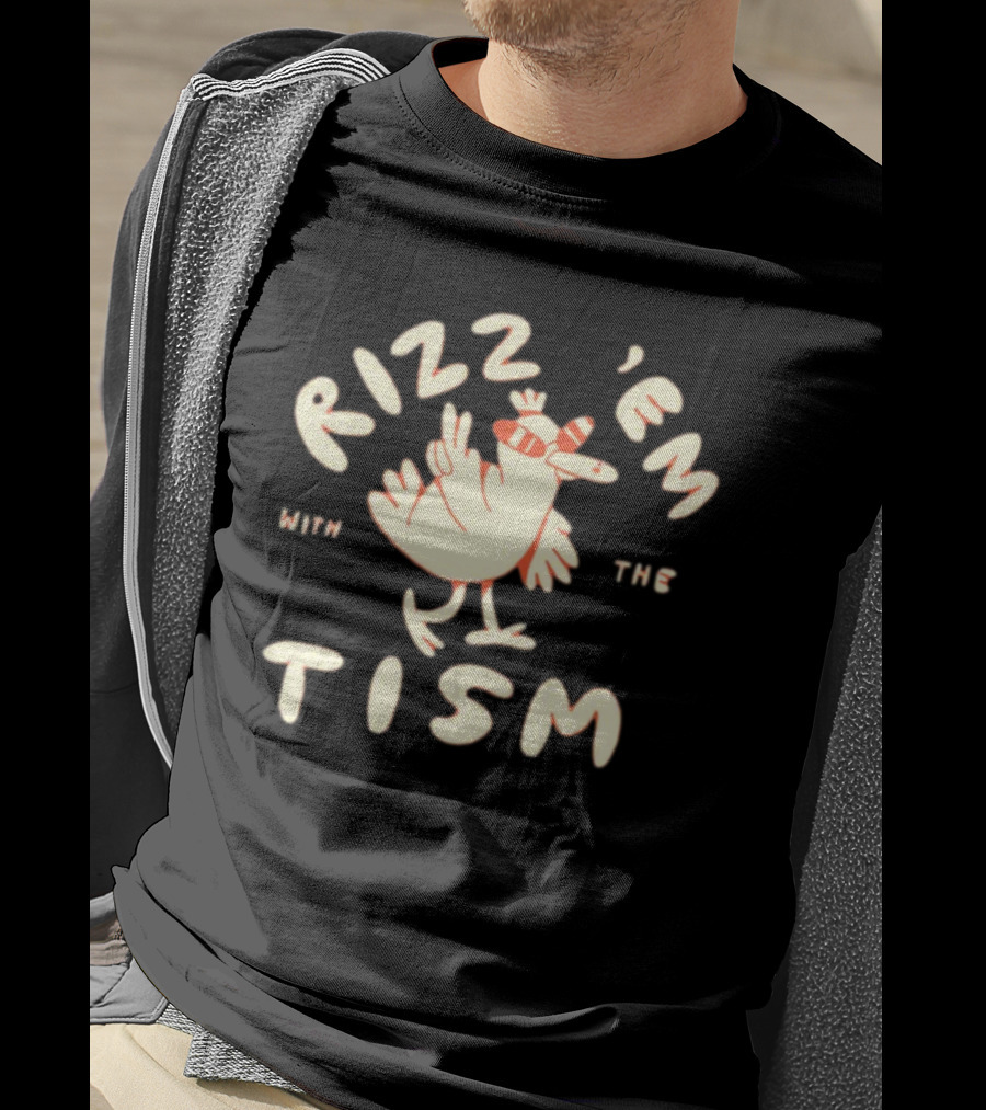 Lonelykidsclub Rizz 'Em With The Tism Playful Chicken T-Shirt
